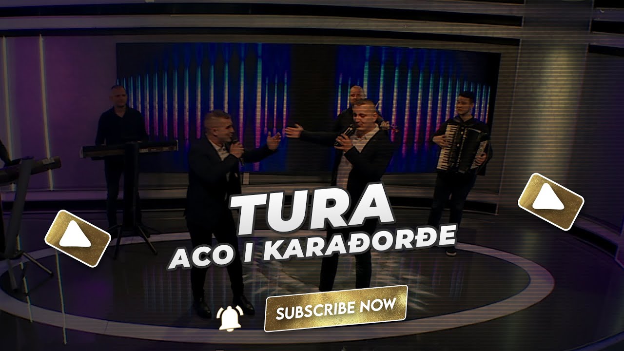 Aco i Karađorđe - Tura