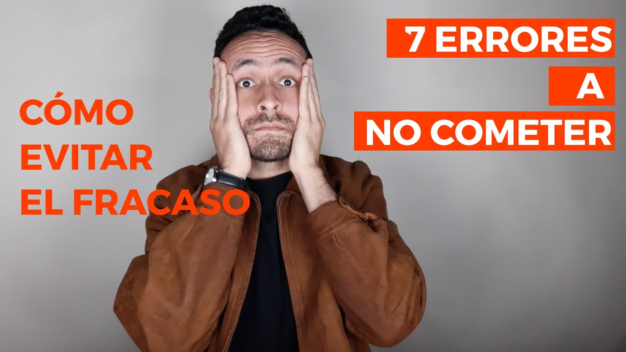 C&oacute;mo evitar el fracaso de tu emprendimiento: 7 errores a no cometer