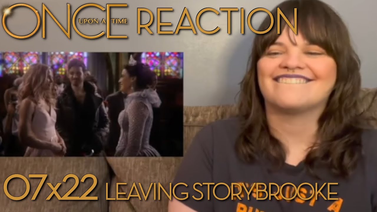 Once Upon a Time - 7x22 “Leaving Storybrooke” Reaction