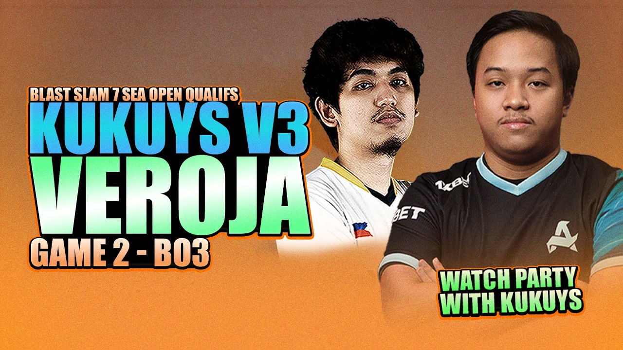 KUKUYS V3 VS VEROJA - GAME 2 WATCH PARTY WITH KUKUYS - BLAST SLAM 7 SEA Open Qualifs