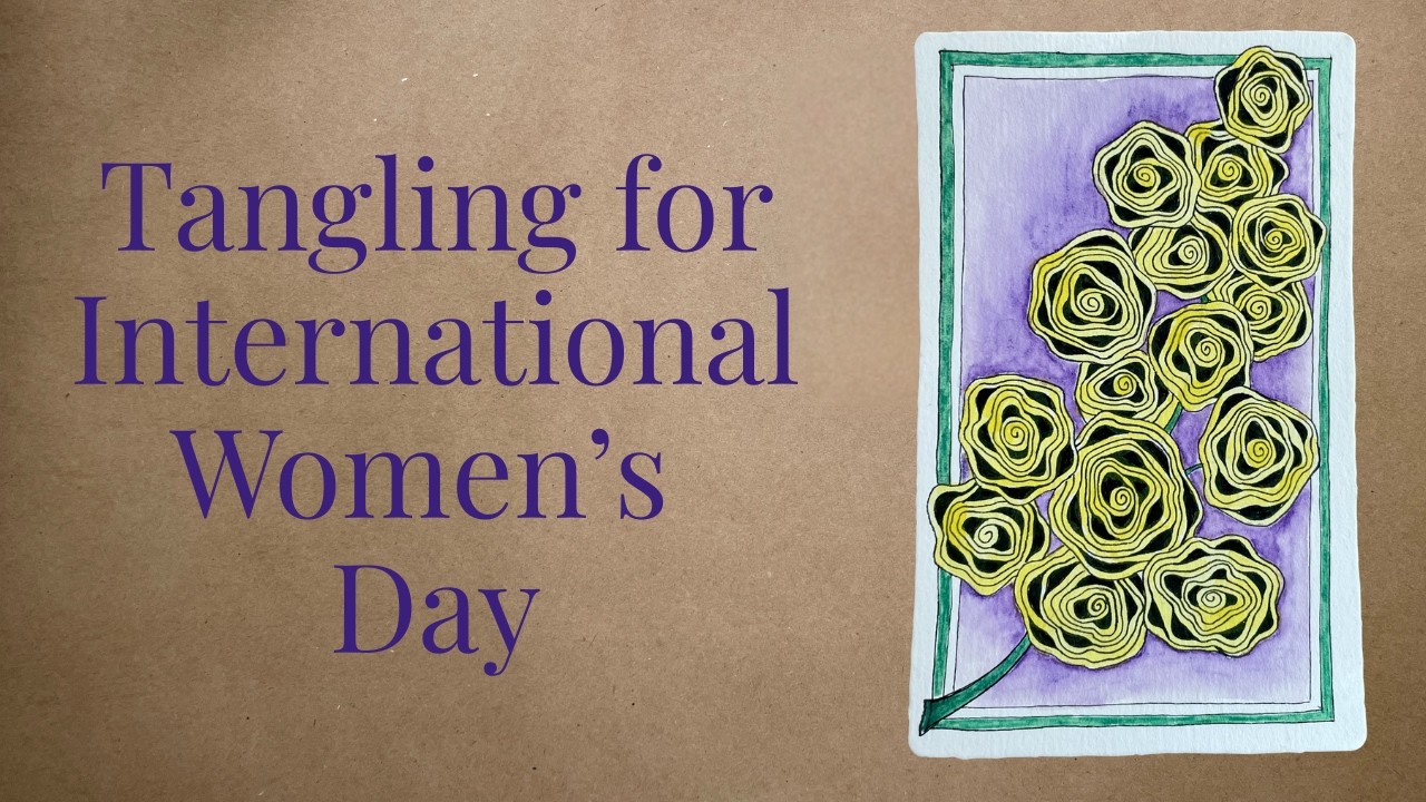 Tangling for International Women's Day