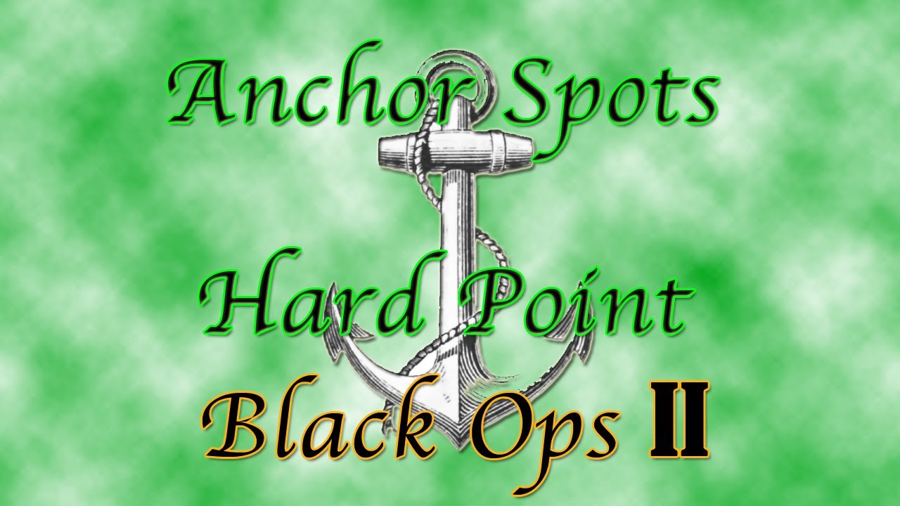 Black Ops II : Anchor Spots [ Raid ]