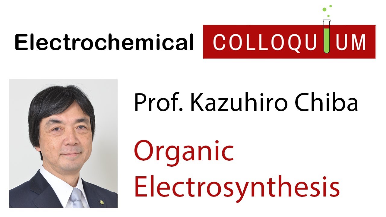 35. Prof. Kazuhiro Chiba - The Future of Electrode Processes in Organic Synthesis