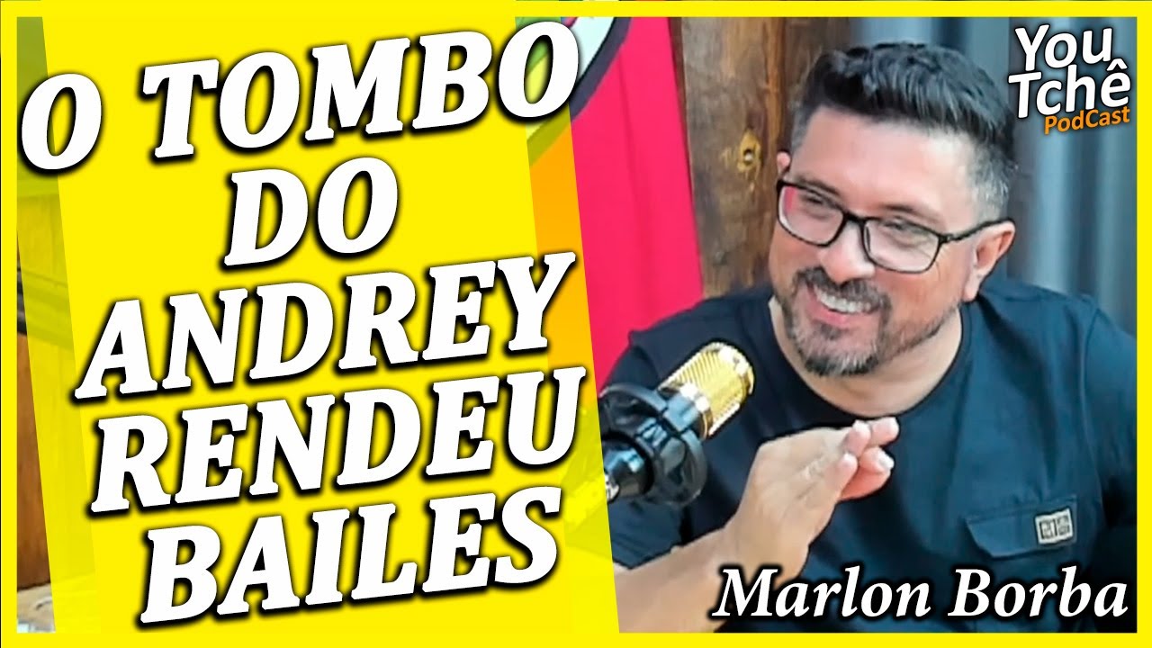 O TOMBO DO ANDREY QUE RENDEU BAILES - MARLON BORBA