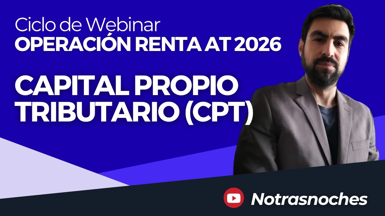 Capital Propio Tributario por Miguel Vásquez | Ciclo Webinar AT 2026 | Notrasnoches