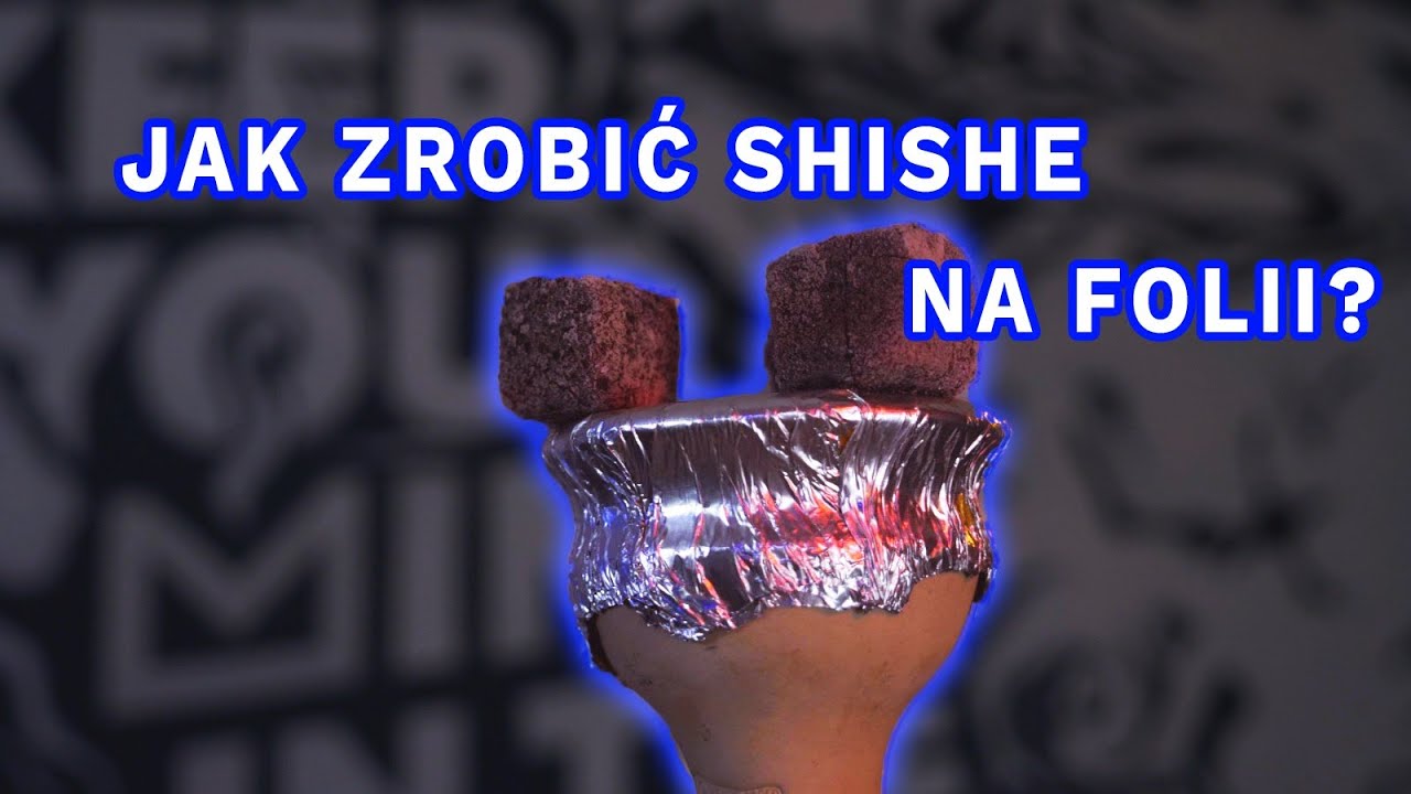 Szkolenie z Palenia Shishy – Jak Rozpalić Sziszę NA FOLII?