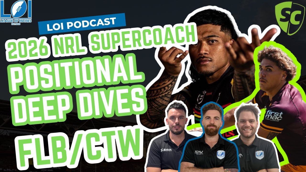 Supercoach Position Deep Dive- FLB & CTW
