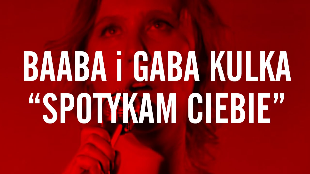 BAABA / GABA KULKA / SPOTKAM CIEBIE