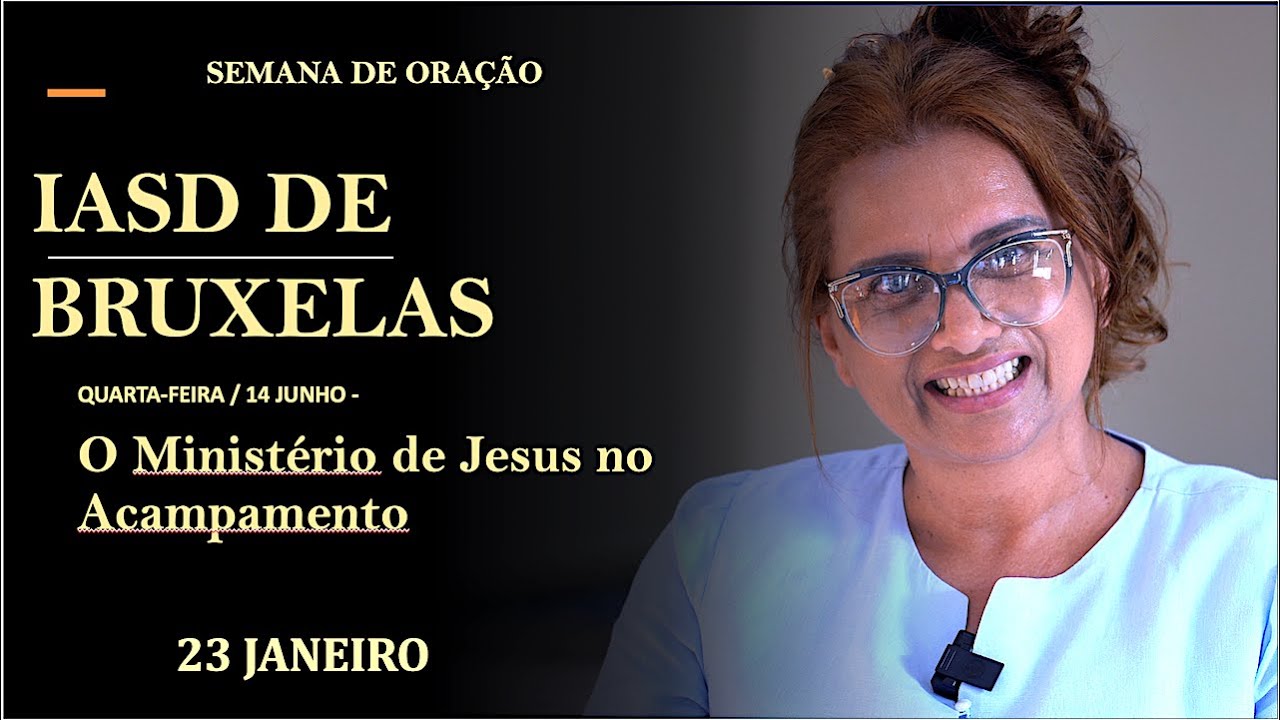TEMA 4 - DIANTE DO TRIBUNAL CELESTE / IASD BRUXELAS BÉLGICA / SEMANA DE ORAÇÃO / QUARTA-FEIRA