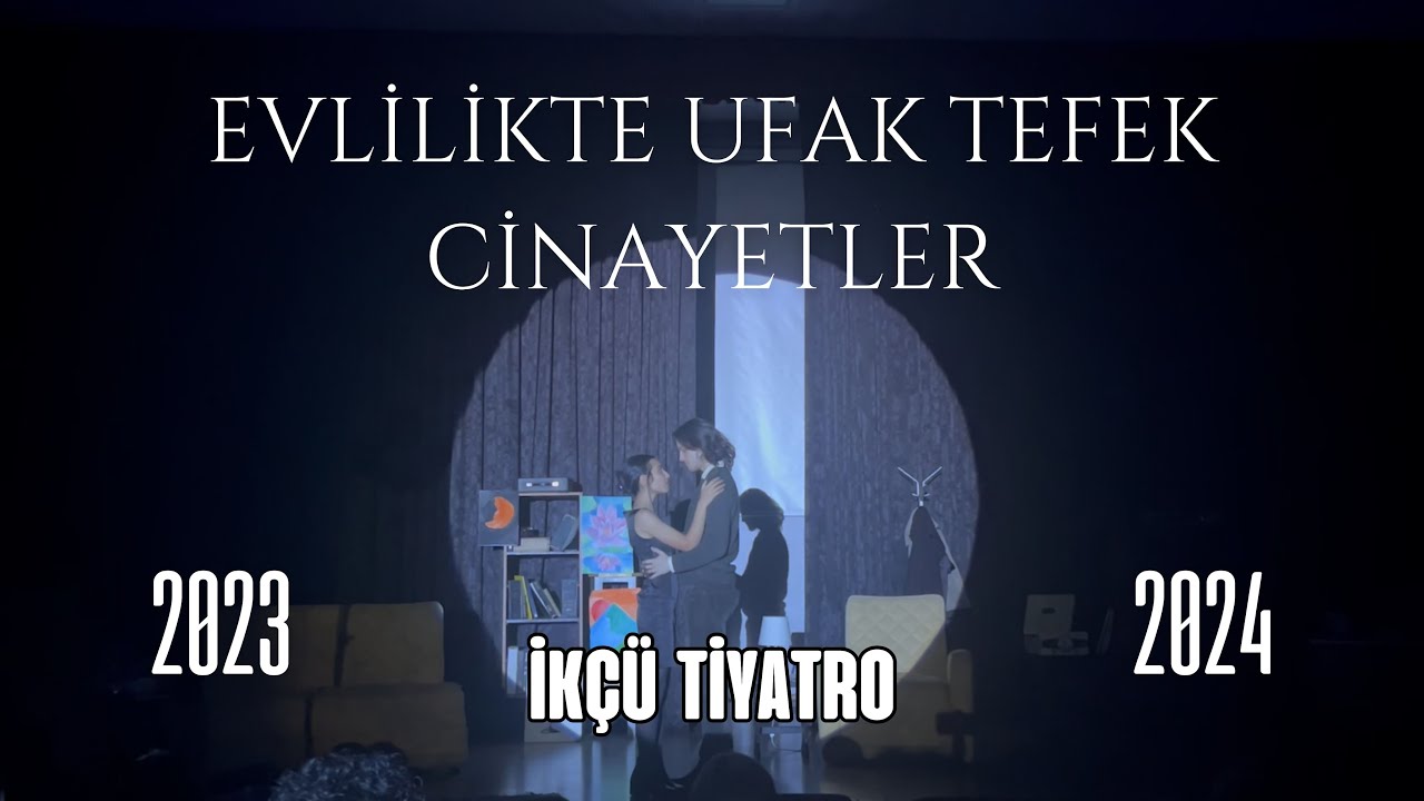 Evlilikte Ufak Tefek Cinayetler - İKÇÜ TİYATRO TOPLULUĞU 2023-24 SEZONU