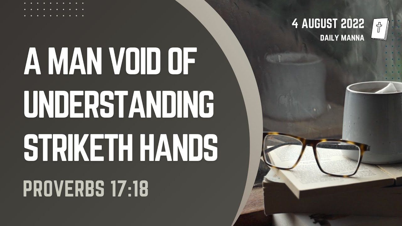 Proverbs 17:18 | A Man Void Of Understanding Striketh Hands | Daily Manna