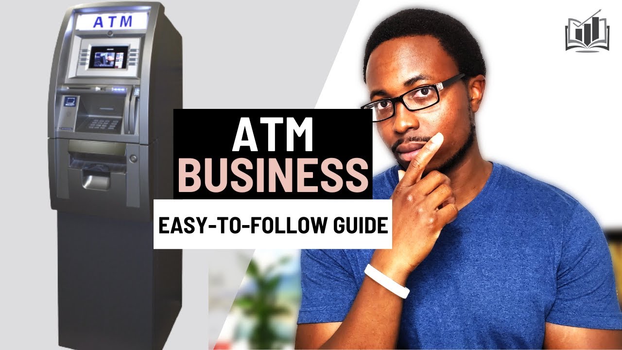 How to Easily Start an ATM Machine Business | Step by Step Guide