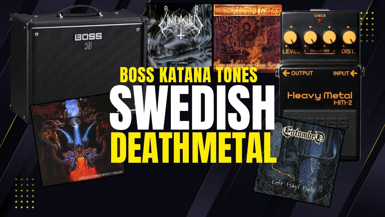 HM2 STYLE SWEDISH DEATH METAL TONES ON THE BOSS KATANA (presets included)