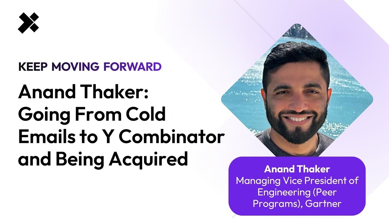Anand Thaker: Going From Cold Emails to Y Combinator and Being Acquired