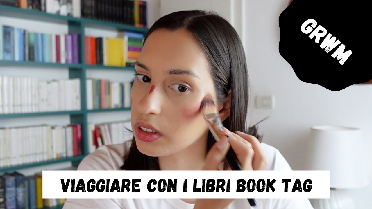 VIAGGIARE CON I LIBRI BOOK TAG | GRWM 📚💄