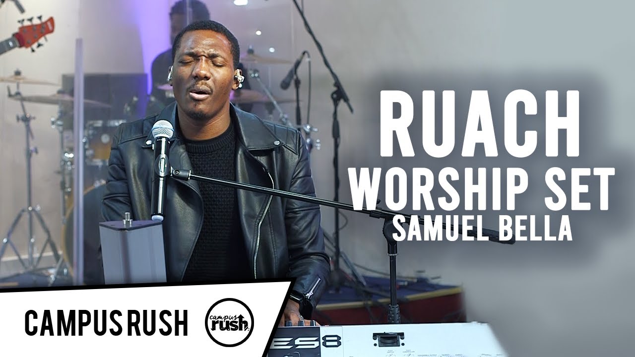 Samuel Bella // Campus Rush // RUACH - Night of Worship #BreathofGod
