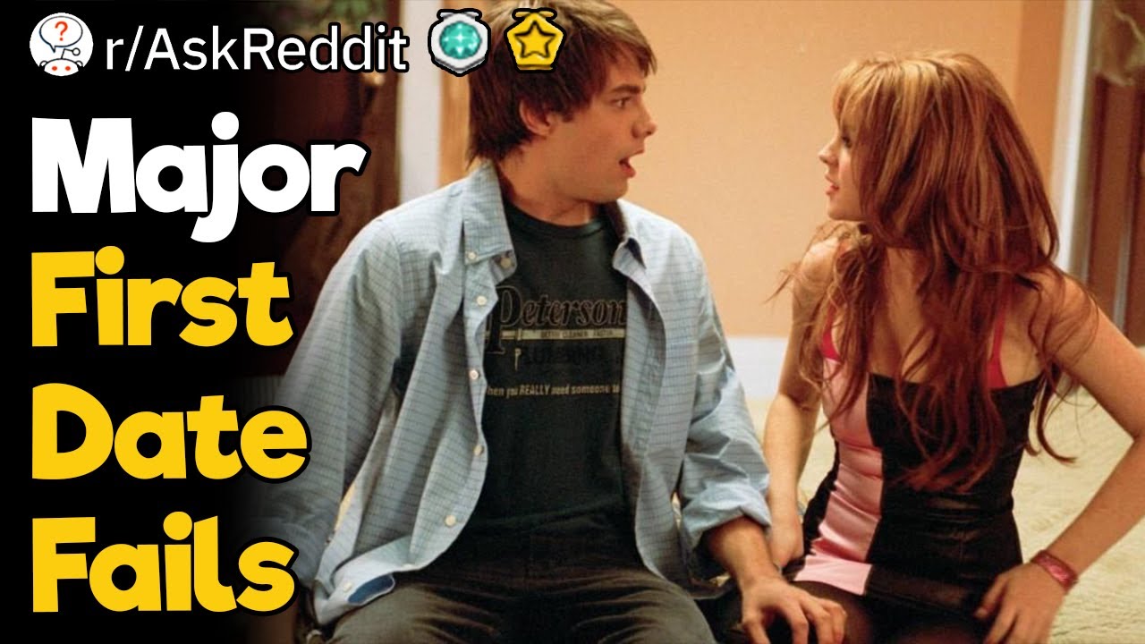 Major First Date Fails