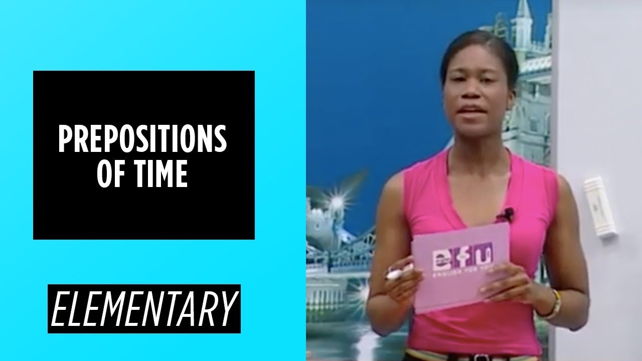 Elementary Level - Prepositions of Time | English For You