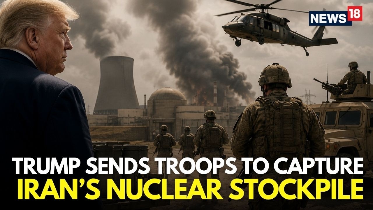 US Iran War LIVE | Trump Mulls Ordering Troops to Capture Iran&rsquo;s Nuclear Stockpile | Iran News |N18G
