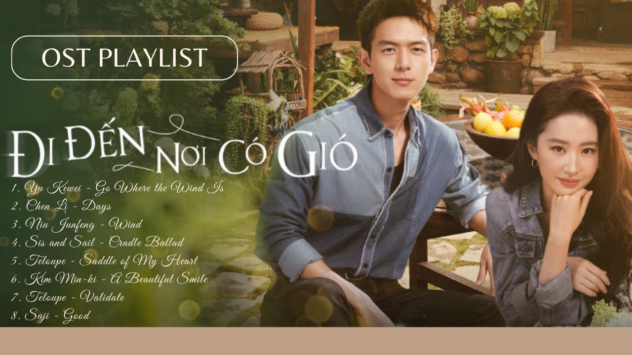 ❤ [Playlist] OST Đi đến nơi có gió《去有风的地方》| Meet yourself | Where the Wind Goes | Full Album