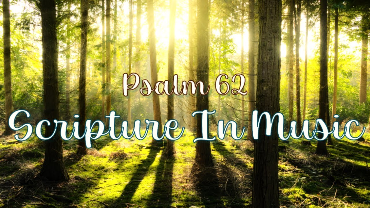 Scripture In Music | Psalm 62 | MUSIC to RESTORE your Soul