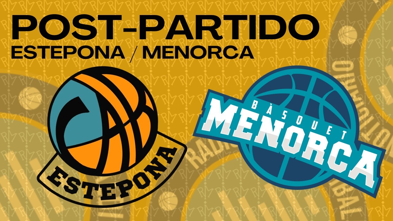 Post-Partido J24 LFE Estepona / J23 1FEB Menorca