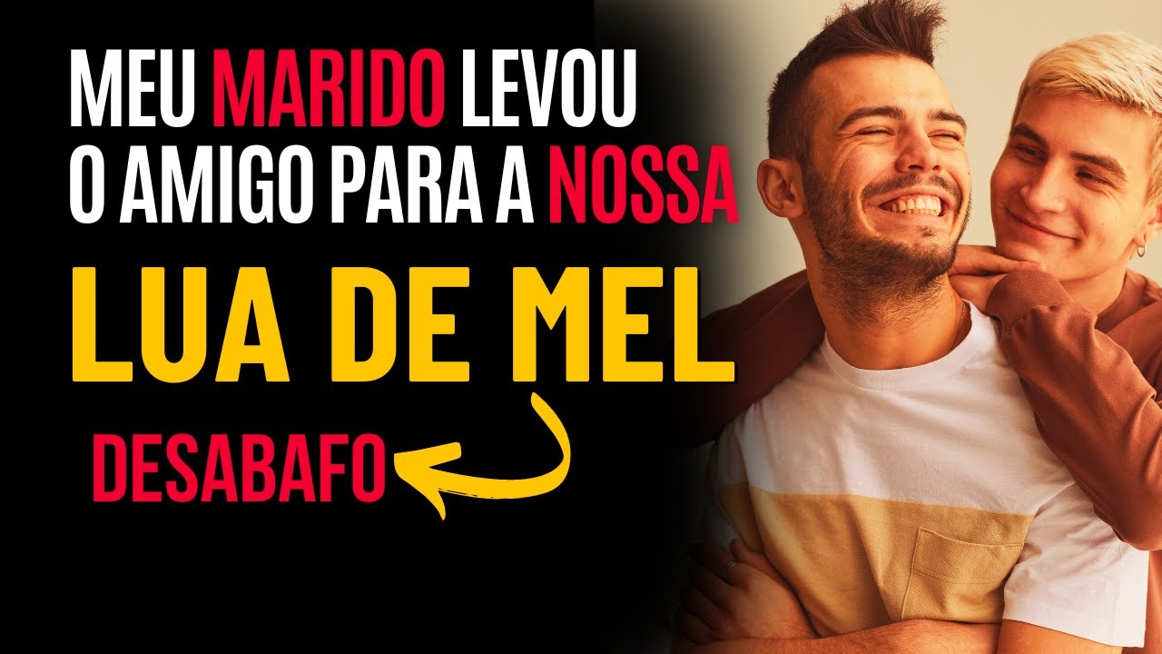 Homem LEVA o amigo para a LUA DE MEL | Traição | Silvana |Hennicka