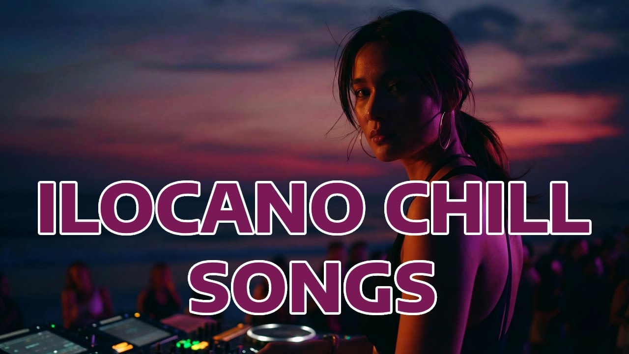Ilocano Chill Songs
