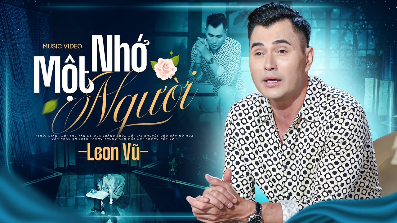 Nhớ Một Người - Leon Vũ - Nhạc Vàng Hải Ngoại Phải Nghe Ít Nhất 10 Lần Mới Đã