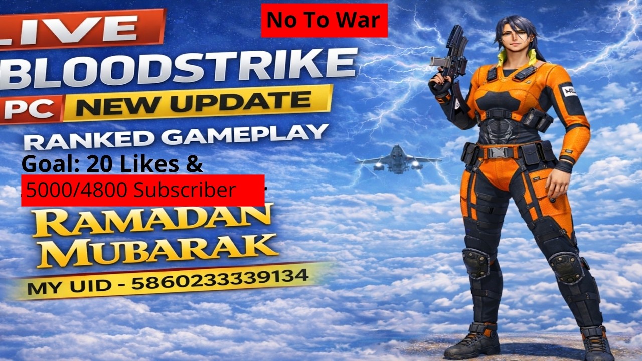 Bloodstrike PC New Update Live Stream | Ranked Gameplay | Ramadan Mubarak- My UID- 586023339134