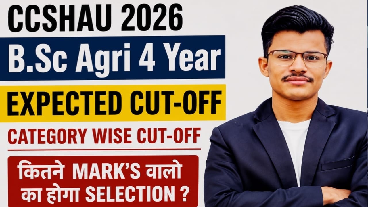 CCSHAU 2026 B.Sc Agri 4 Year Expected Cut-off, Category wise Cut-off ? Kiska Hoga HAU Me Selection ?