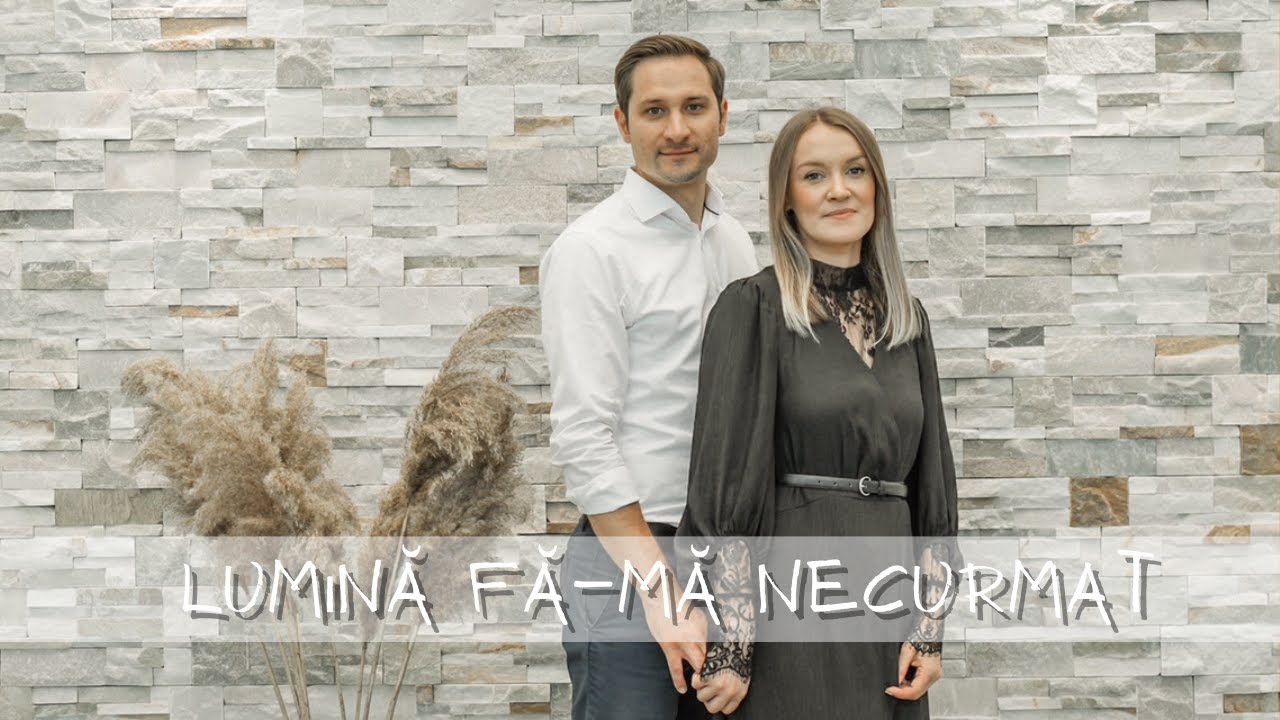 Ionuț și Corina Gontaru - Lumină fă-mă necurmat