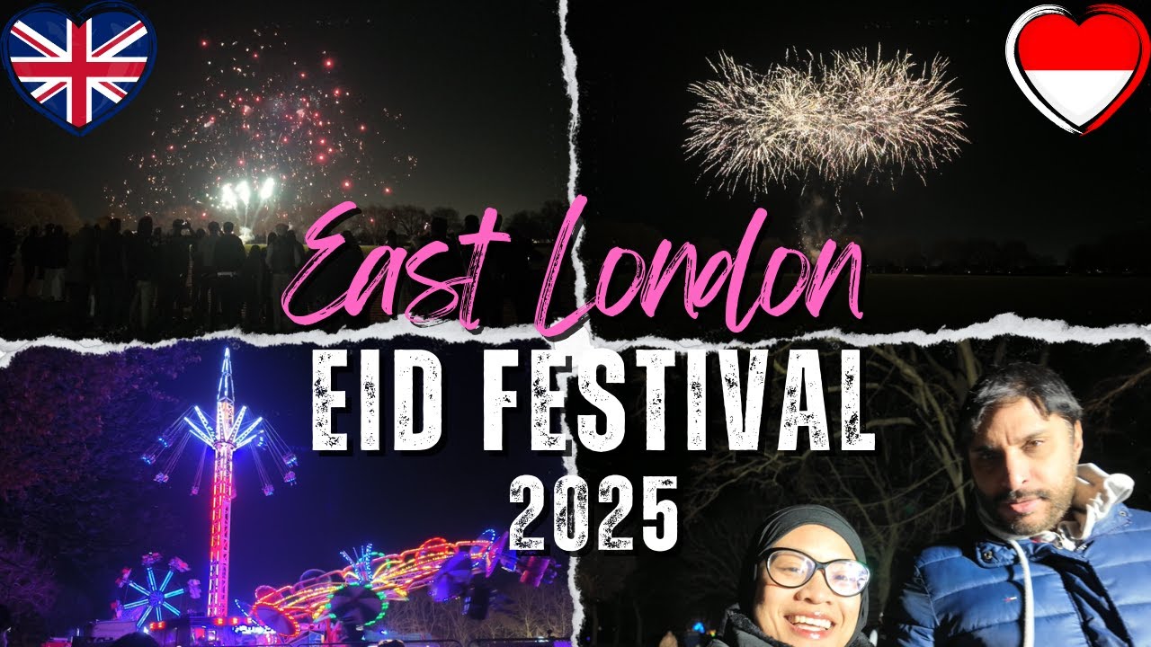 Festival Idul Fitri Terbesar di London Timur | Biggest East London Eid Festival