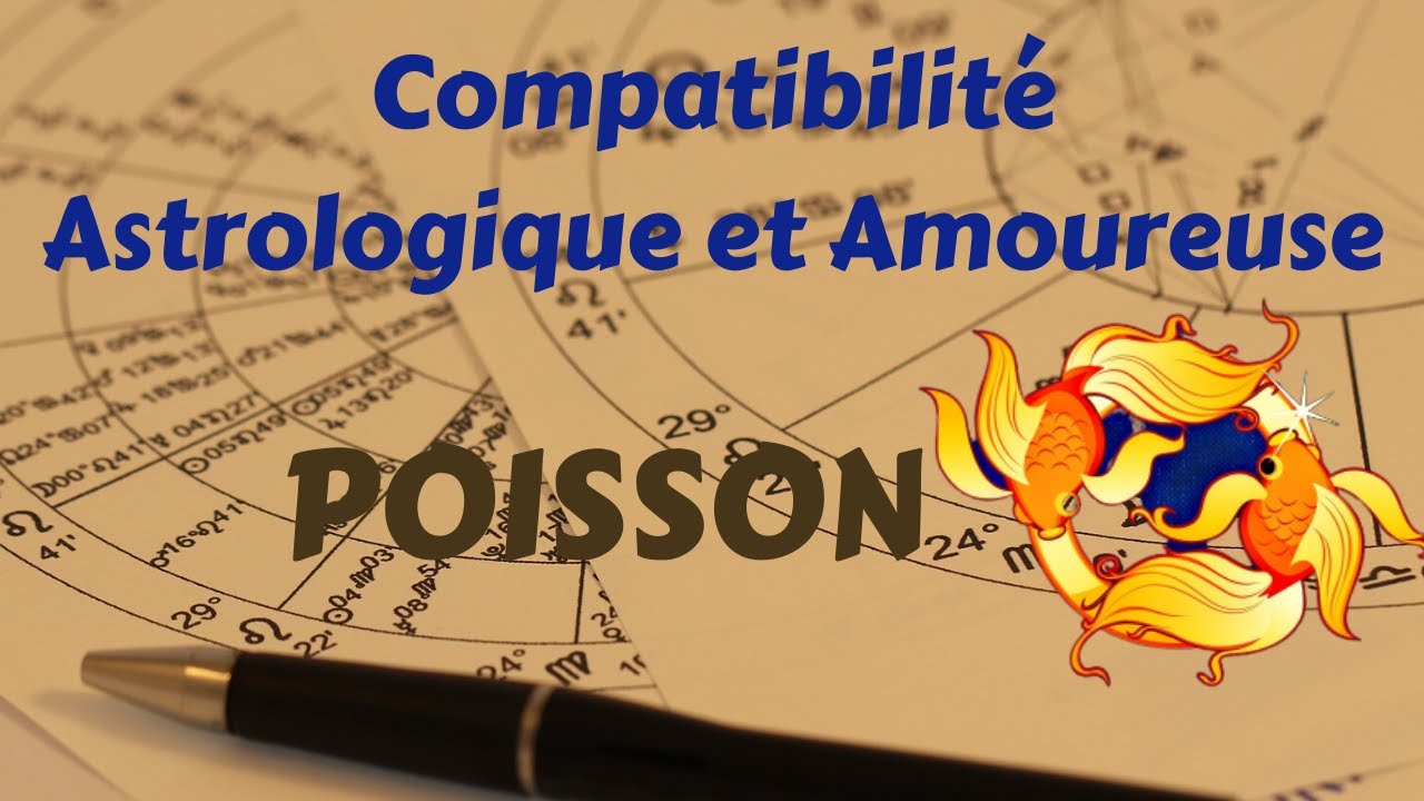 Compatibilité Astrologique et Amoureuse du signe poisson ♓