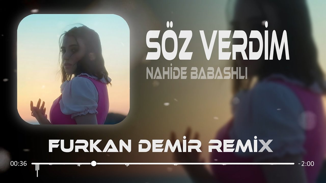 Nahide Babashlı - Söz Verdim ( Furkan Demir Remix ) | Söz verdim gitmiycem seni üzmiycem,