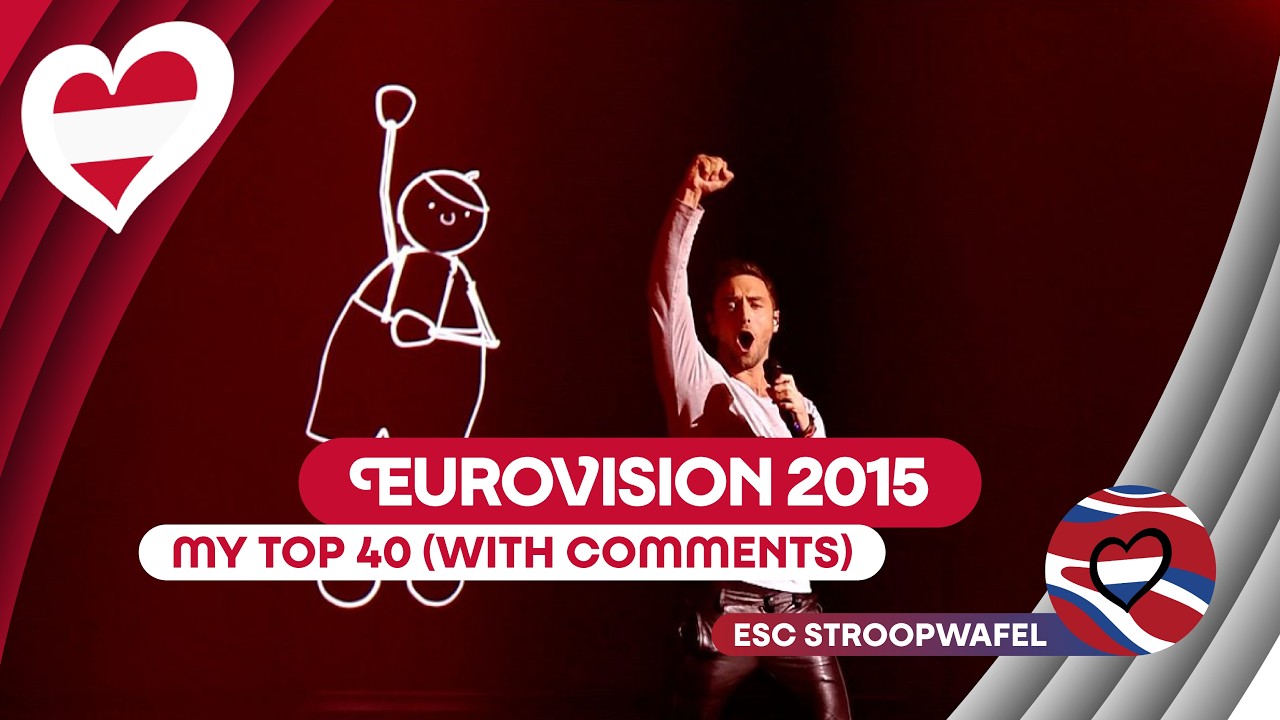Eurovision Song Contest 2015 - My Top 40 (With Comments)