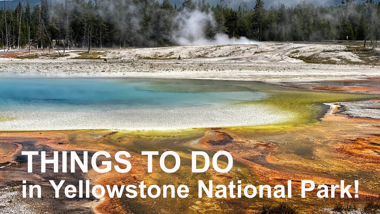 Things to do in Yellowstone National Park!