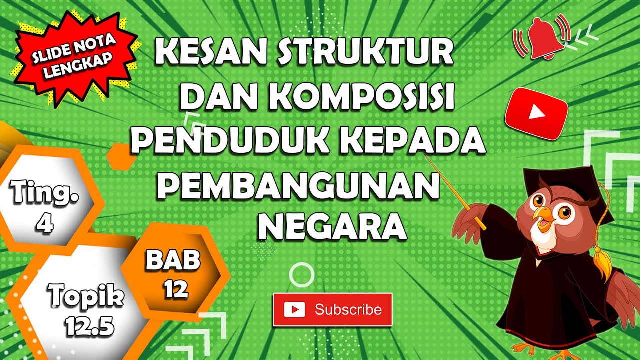 GEOGRAFI TINGKATAN 4 Bab 12 (12.5): KESAN STRUKTUR DAN KOMPOSISI PENDUDUK KEPADA PEMBANGUNAN NEGARA