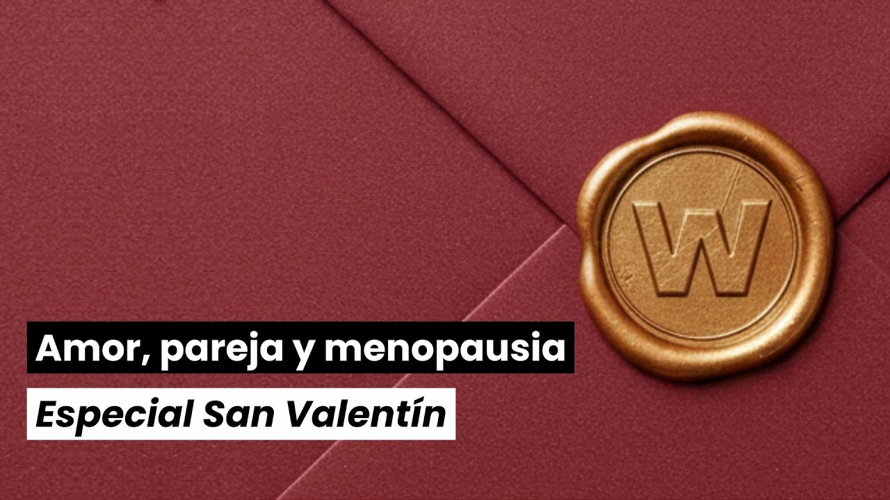Episodio San Valentín: Amor, pareja y menopausia