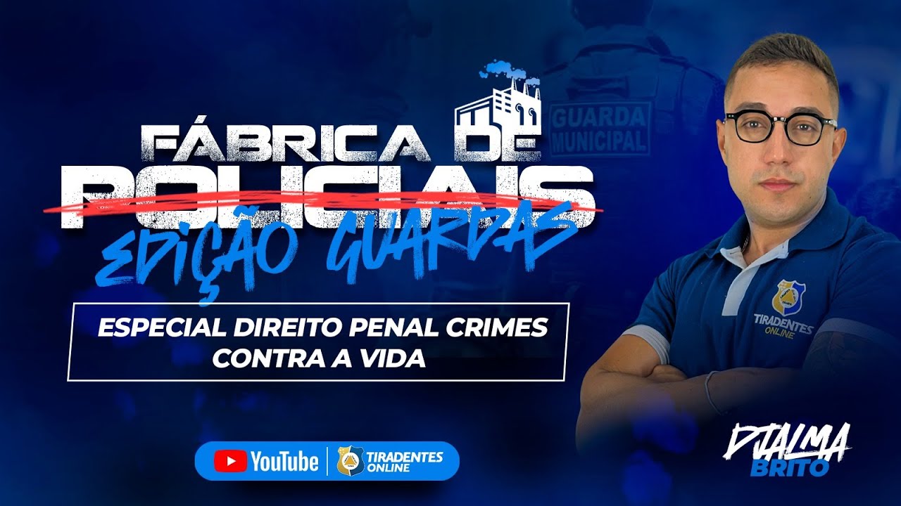 #005 | FÁBRICA DE POLICIAIS | ESPECIAL DIREITO PENAL - CRIMES CONTRA A VIDA | PROF. DJALMA BRITO