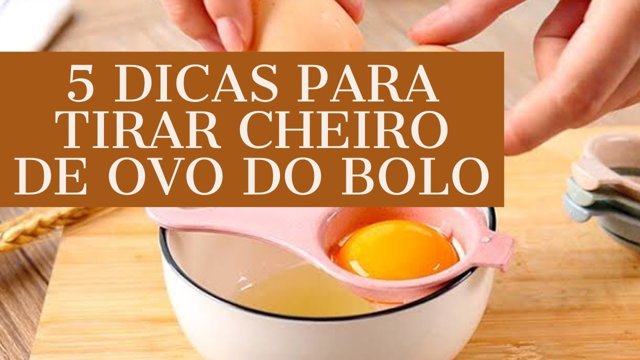 COMO TIRAR CHEIRO DE OVO DO BOLO