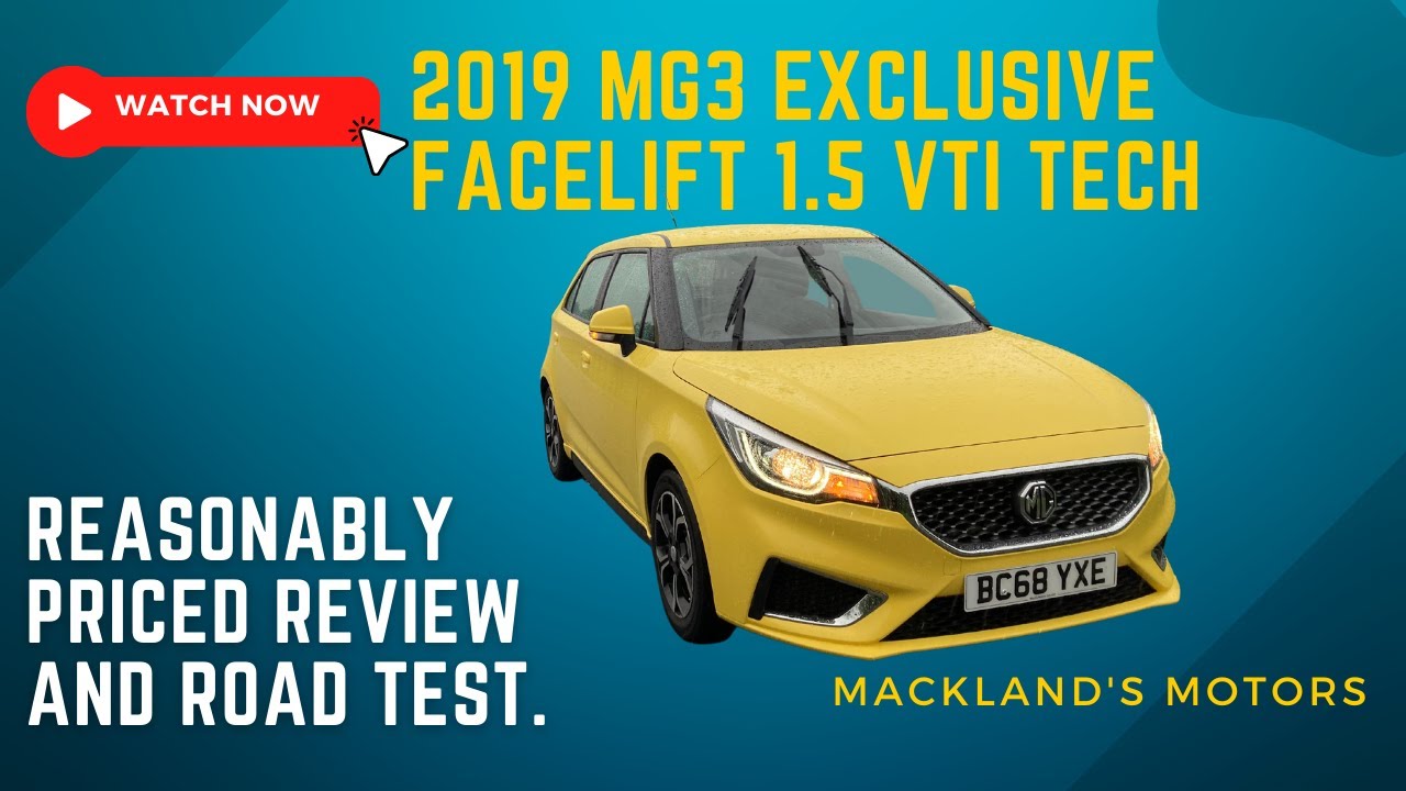 2019 MG3 Exclusive Facelift 1.5 VTI TECH: Reasonably Priced Review and Road Test Mackland's Motors