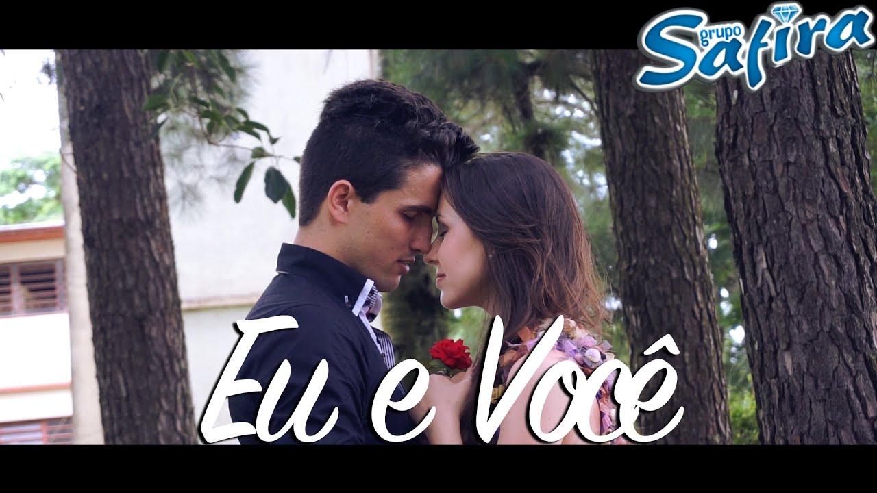 EU E VOCÊ - Grupo Safira - CLIPE OFICIAL