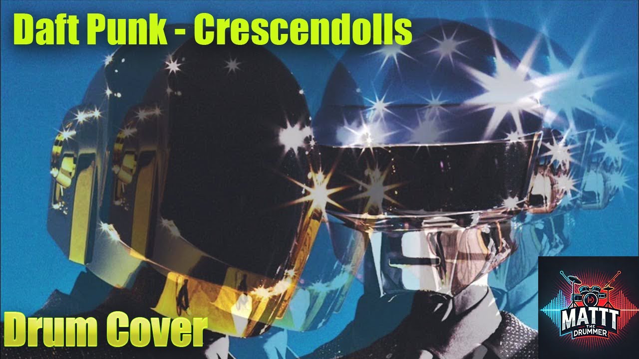 Daft Punk – Crescendolls | Drum Cover by Matt The Drummer 🥁