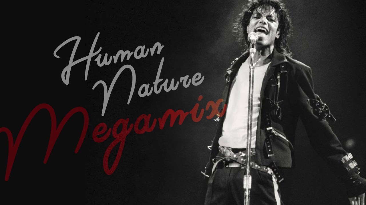 Human Nature  - Michael Jackson (Megamix / Remix)