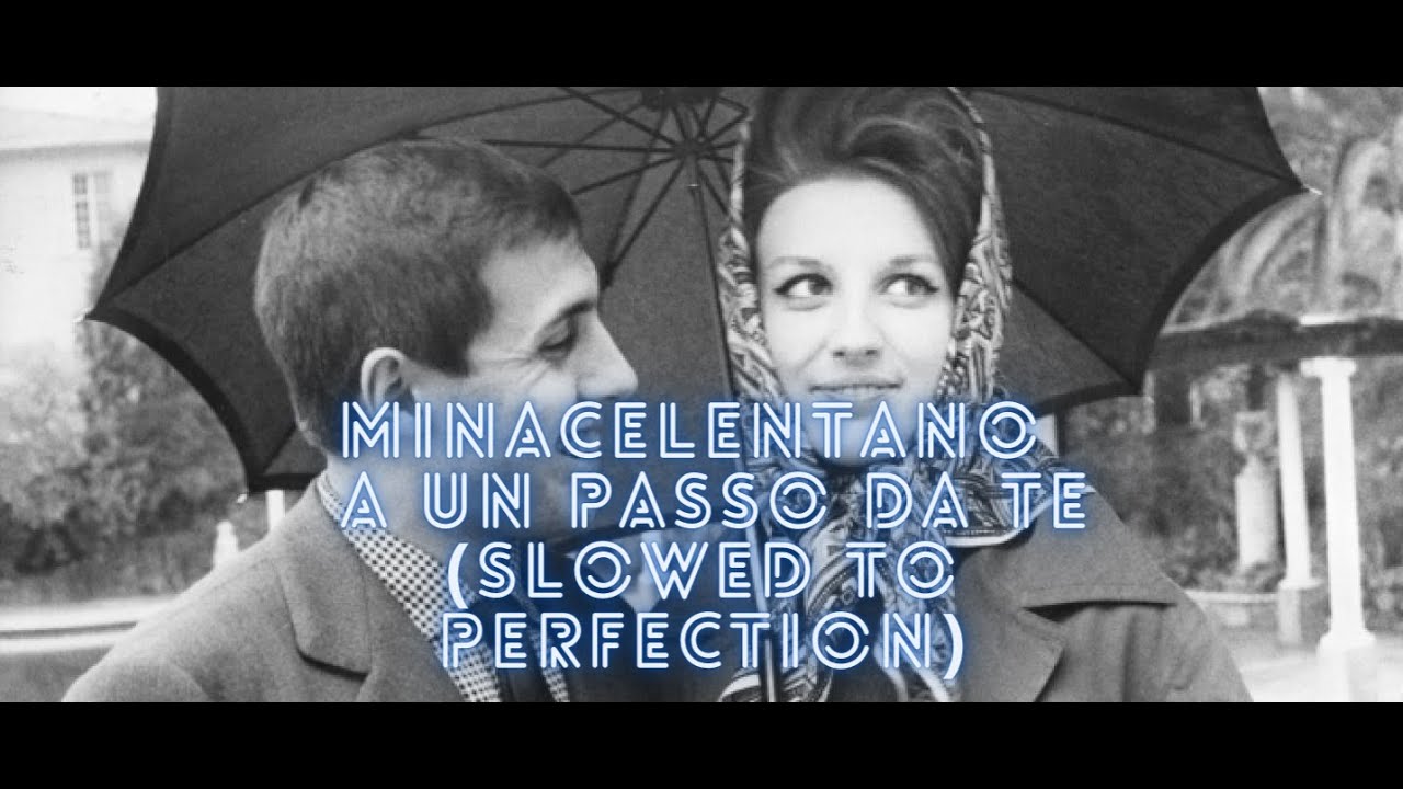 MinaCelentano - A Un Passo Da Te (Slowed to perfection)