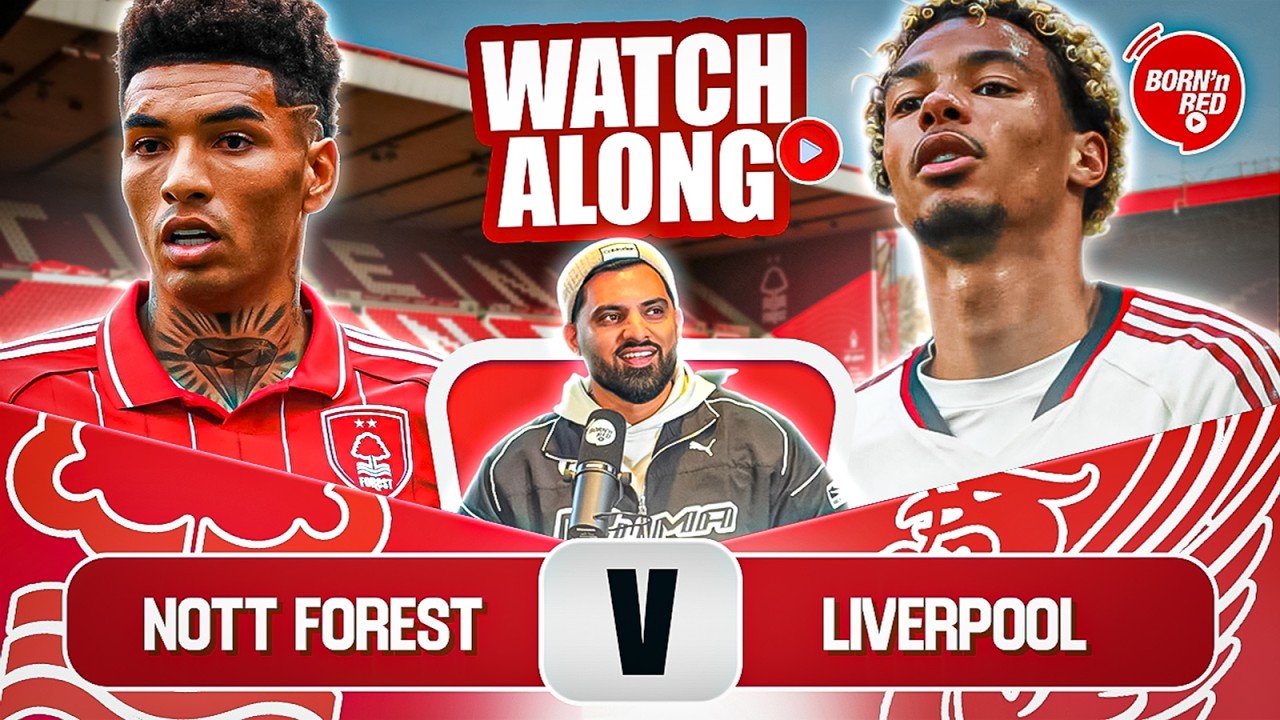 📹 LIVE WATCHALONG | FOREST VS LIVERPOOL | #LFC #PremierLeague #FPL #FORLIV