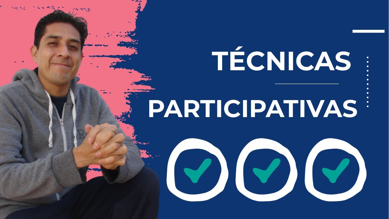 ¿Qué son las Técnicas Participativas?