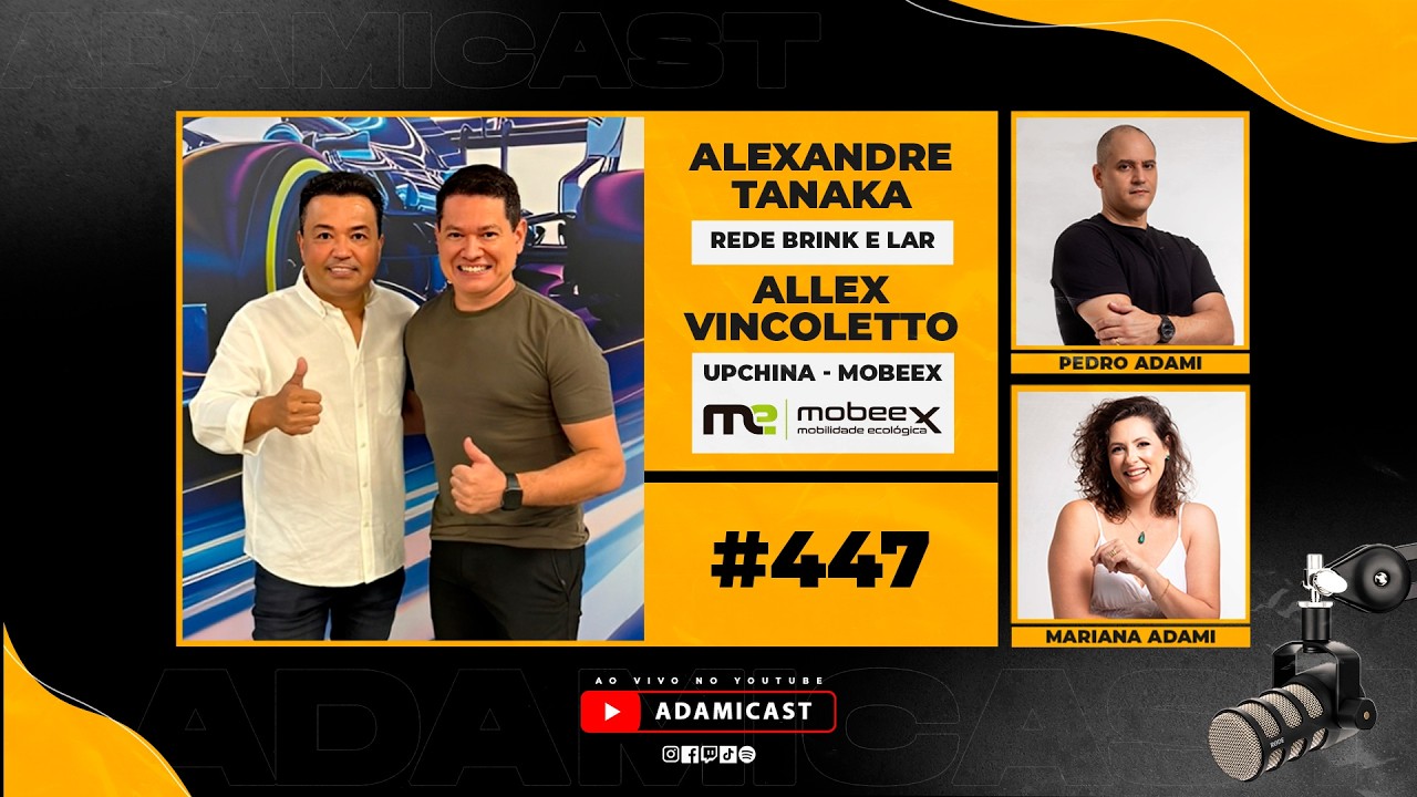 #447 - Alexandre Tanaka e Allex Vincoletto - Importando da China - AdamiCast