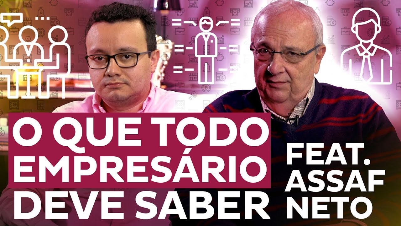 O que todo empresário deve saber sobre finanças? feat. Assaf Neto